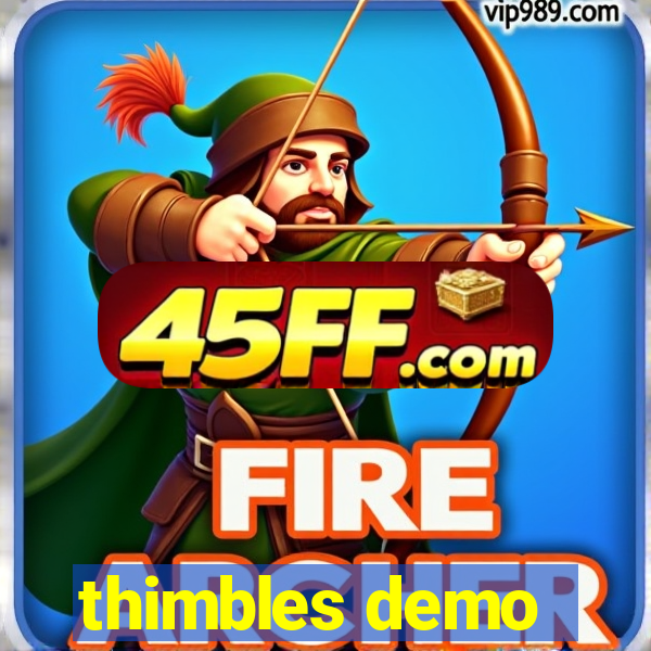thimbles demo
